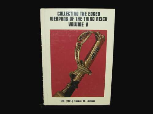 Collecting the Edged Weapons of the Third Reich. Vol 1-5