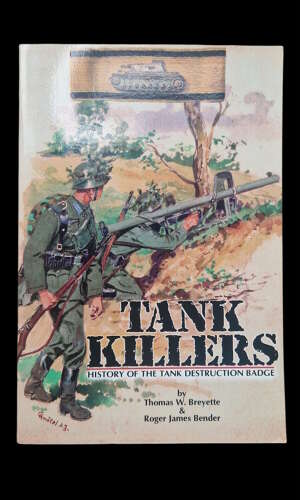 Tank Killers - History of the Tank Destruction Badge by Thomas W.Breyette & Roger Bender.
