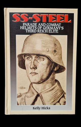 SS-Steel Parade and Combat Helmets book by Kelly Hicks.